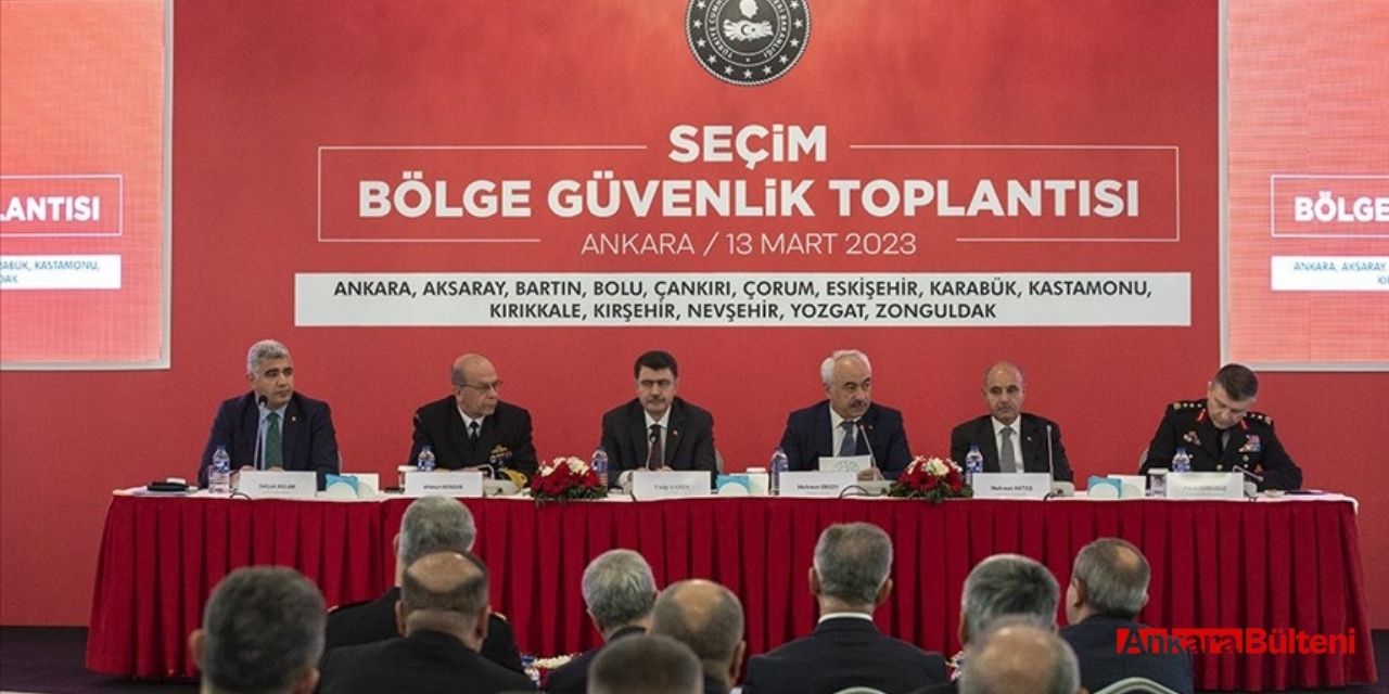 Ankara'da Seçim Bölge Güvenlik Toplantısı: 601 bin 250 personel görev başında olacak!