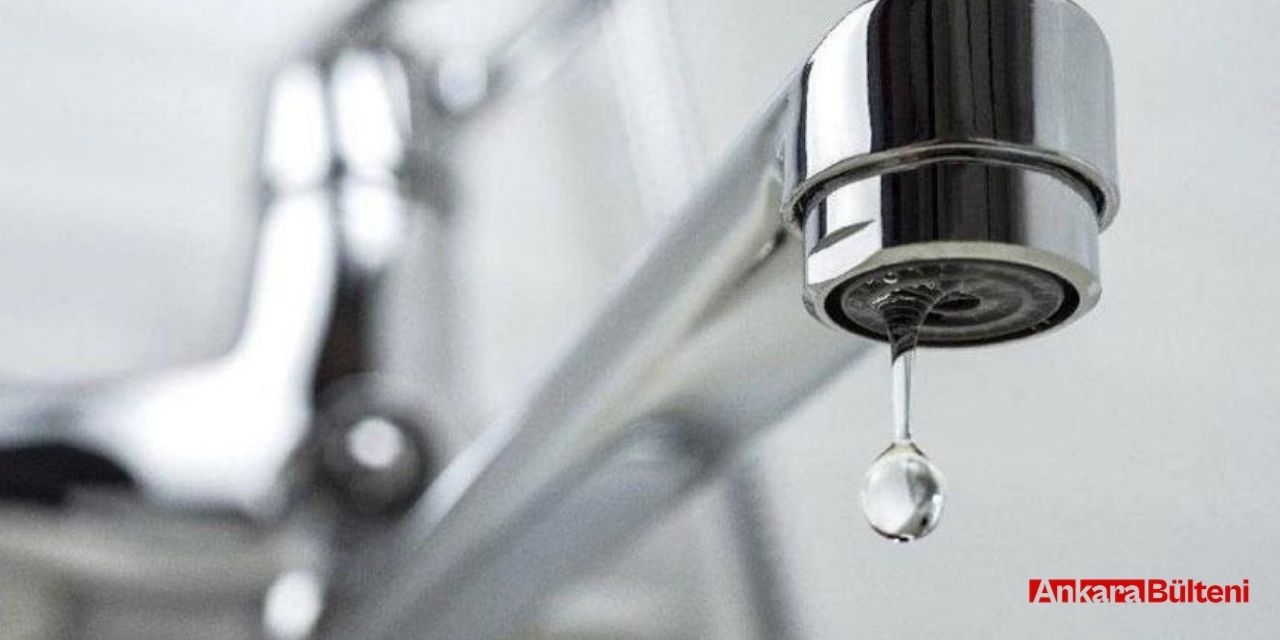 Ankara 30 Mart Perşembe 2 ilde su kesintisi yaşanacak